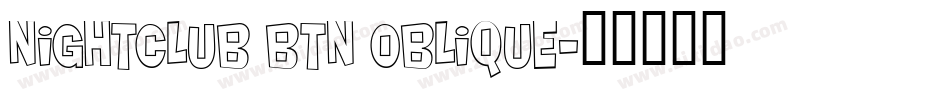 Nightclub BTN Oblique字体转换